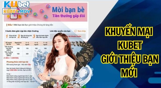 Gấp đôi tiền thưởng với khuyến mại KUBET giới thiệu bạn mới