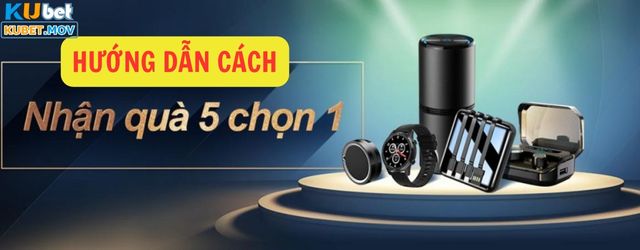 Cách nhận khuyến mãi KUBET 5 chọn 1