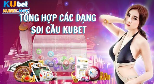 Tổng hợp các dạng soi cầu KUBET phổ biến nhất hiện nay