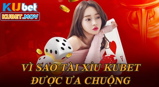 Vì sao Tài Xỉu KUBET thu hút nhiều người chơi